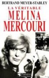 Mélina Mercouri La véritable - MEYER-STABLEY Bertrand - Libristo