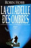  La Citadelle des Ombres Tome 2 Le Poison de la vengeance ; La Voie magique ; La Reine solitaire -  Robin Hobb - Science fiction - HOBB Robin - Libristo