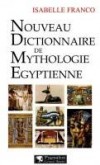 Nouveau dictionnaire de mythologie égyptienne - FRANCO Isabelle - Libristo