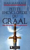 Petite encyclopédie du Graal - MARKALE Jean - Libristo