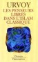 Les penseurs libres dans l'Islam classique - Une image du monde arabe ouvert à la liberté de l'esprit et sensible aux questions sur lesquelles l'intelligence depuis toujours achoppe. - Dominique Urvoy - Religion, Islam