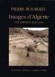 Images d'Algérie  -  BOURDIEU Pierre   -  Histoire - Pierre BOURDIEU