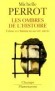 Les ombres de l'histoire - comprendre la place de la prison dans notre système pénal, en dépit de sa mise en échec constante. - Michelle Perrot - Histoire, France, violence - Michelle PERROT
