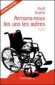 Armons-nous les uns les autres -  Un roman délirant en plein festival de Cannes où les disparitions et meurtres s'enchaînent - Noël Godin -  Roman policier - Noël GODIN