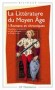 La Littérature du Moyen Age-  T1 - Romans et chroniques - Cinquante-quatre textes - des plus canoniques aux plus inattendus - ainsi que leurs notices introductives - Jean Dufournet, Claude Lachet - Littérature -  Collectif