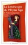 La Littérature du Moyen Age -  T2 - regroupés en quatre sections : 1. Récits brefs 2. La chanson de geste 3. Le théâtre 4. La poésie. - Jean Dufournet, Claude Lachet - Littérature -  Collectif