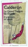 Le Grand théâtre du monde - un théâtre religieux conçu pour les processions spectaculaires de la Fête-Dieu - Calderon - Théâtre - CALDERON - Libristo