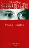 Terre froide - FERREIRA DE CASTRO Jose Maria - Libristo
