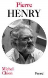 Pierre Henry - CHION Michel - Libristo