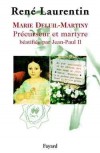Marie Deluil-Martiny - Marie Deluil-Martiny,en religion Marie de Jésus (1841-1884) béatifiée par Jean-Paul II le 22 octobre 1989 - Fonda l'Association de la Garde d'Honneur du Sacré Cœur - LAURENTIN-R - Biograph - LAURENTIN (Abbé) René - Libristo