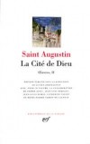 La Cité de Dieu - Oeuvres 2 - En août 410, Rome est pillée par Alaric. - Saint Augustin - Histoire, religion, christianisme - SAINT AUGUSTIN - Libristo