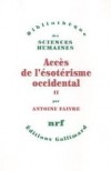 Accès de l'ésotérisme occidental T1 - FAIVRE Antoine - Libristo