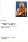 Tao To King - Le «livre sacré de la Voie et de la Vertu», réconcilie le yin et yang - Lao-tseu - Préface : Étiemble  -  Religion, orientalisme, philosophie  -  LAO TSEU