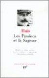 LES PASSIONS ET LA SAGESSE - Alain - Philosophie, classique, Collection la Pléiade - ALAIN - Libristo