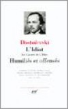L' Idiot - Les Carnets de l'Idiot - Humiliés et Offensés - DOSTOIEVSKI - Libristo