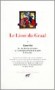 Le Livre du Graal T1 - Joseph d'Arimatie - Merlin - Les premiers Faits du roi Arthur -  Anonyme