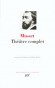 Théâtre complet de Henry d'Alfred de Musset -  Collection La Pléiade - Comprend notamment :  Les caprices de Mariane, Lorenzaccio , On ne badine pas avec l'amour, Il ne faut  jurer de rien, Il faut q'une porte soit ouverte ou fermée - Théâtre, France - Alfred de MUSSET