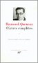 Oeuvres complètes de Raymond Queneau T1 - Raymond QUENEAU