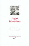 Sagas islandaises - Elles datent du XIIIe siècle, se situent aux frontières de l'histoire et de la légende. - Régis Boyer - Classique - Collection de la Pléiade - Anonyme - Libristo
