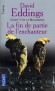 La Belgariade T5 - La fin de partie de l'enchanteur - Soudain jaillirent du sol des formes ténébreuses : silhouettes immenses, robes noires, masques d'acier étincelant.-EDDINGS DAVID  - Science fiction 