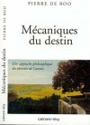 Mécanique du destin - ROO Pierre de - Libristo