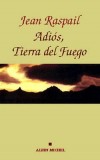 Adios, Tierra del Fuego - RASPAIL Jean - Libristo