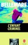  L'enfant criminel   -  Jean-François Nahmias, Pierre Bellemare - Policier, aventures, biographie