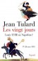 Les vingt jours -  Louis XVIII ou Napoléon - Jean TULARD