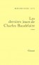 Les derniers jours de Charles Baudelaire  -  Lévy Bernard-Henri