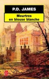 Meurtres en blouse blanche - James P.D. - Libristo