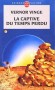 La captive du temps perdu - Ils voyagent dans le temps mais à sens unique, vers l'avenir, dans des bulles de stase qui leur permettent de franchir les siècles ou les millions d'années. - Vernor Vinge -  Science Fiction - Vernor VINGE