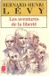 Les Aventures de la liberté  -  Lévy Bernard-Henri