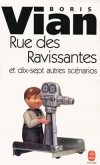 Rue des ravissantes et dix-sept autres scénarios - Il nous reste à lire ces scénarios comme des oeuvres de Boris Vian. - Noël Arnaud, Boris Vian - Documents - VIAN Boris - Libristo