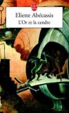 L'Or et la cendre - ABECASSIS Eliette - Libristo