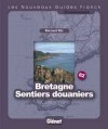 Bretagne sentiers douaniers - Les nouveaux guides Franck - Fonds de cartes au 1/25 000 et au 1/50 000  Par Bernard Rio  - Pays, voyages, cartes  - RIO Bernard - Libristo