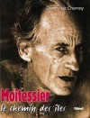 Moitessier - Le Chemin des îles -  Moitessier (1925-1994) - Navigateur et écrivain français, auteur de plusieurs livres relatant ses voyages. - Dominique Charnay - Biographie - CHARNAY Dominique - Libristo