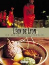 Léon de Lyon -  maison créée en 1904, voici le premier livre retraçant 100 ans de cuisine lyonnaise.  - Jean-Paul Lacombe -  Cuisine, restaurant - LACOMBE Jean-Paul - Libristo