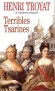 Terribles Tsarines -  Catherine 1ère, Anna Ivanovna, Anna Léopoldovna, Elisabeth 1ère - Henri Troyat de l'Académie Française - Histoire, biographies, Russie, Europe de l'Est - Henri TROYAT