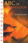 ABC de la graphologie - L'écriture est le reflet vivant de la personnalité - Michel Moracchini -  Comportement - MORACCHINI Michel - Libristo