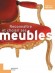 Reconnaître et choisir ses meubles - Illustré de nombreuses photos. Identifier historiquement et  apprécier la valeur des meubles - Olivier Collin du Bocage - Meubles, antiquités, brocantes