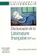 Dictionnaire de la Littérature française XXe siècle - Plus de 390 articles dressent un panorama de la littérature de langue française du XXe siècle, en France et dans les différents pays francophones. - Littérature, France -  Collectif