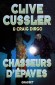 Chasseurs d'épaves - à la recherche de grands navires disparus dans les profondeurs de  l'océan - Craig Dirgo, Clive Cussler -  Essais - Craig DIRGO
