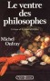 Le ventre des philosophes -  ONFRAY Michel  -  Philosophie - Michel ONFRAY