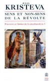 Sens et nons-sens de la révolte - KRISTEVA Julia - Libristo