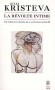 La révolte intime - Julia KRISTEVA