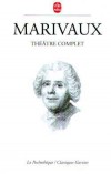 Théâtre complet de Marivaux - MARIVAUX - Libristo