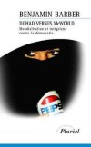 Djihad Versus McWorld -  BARBER Benjamin  -  Politique, économie - BARBER Benjamin - Libristo