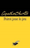 Poirot joue le jeu - Tout a été prévu dans les moindres détails.  - Agatha Christie - Policier - Christie Agatha - Libristo