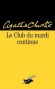 Agatha Christie - Le club du mardi continue  - Agatha Christie