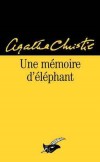 Une mémoire d'éléphant - Hercule Poirot a horreur des histoires inachevées. Il va remonter dans le passé -  Agatha Christie -  Policier - Christie Agatha - Libristo